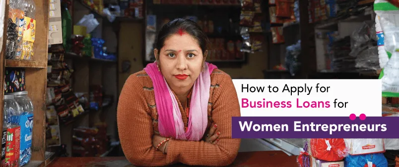 How to Apply for Business Loans for Women Entrepreneurs